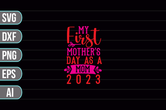 A Designer's Review: My First Mother's Day As a Mom 2023 SVG