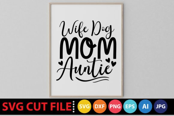 A Designer's Review of the Wife Dog Mom Auntie SVG