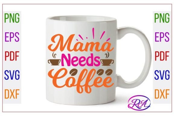 A Professional Review of Mama Needs Coffee SVG