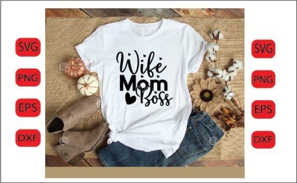 A Real-World Review of the Wife Mom Boss SVG Design