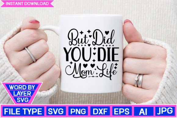 But Did You Die: A Mom’s Perfect Embroidery Motto