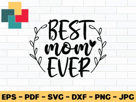 Evaluating the Best Mom Ever SVG for Embroidered Projects