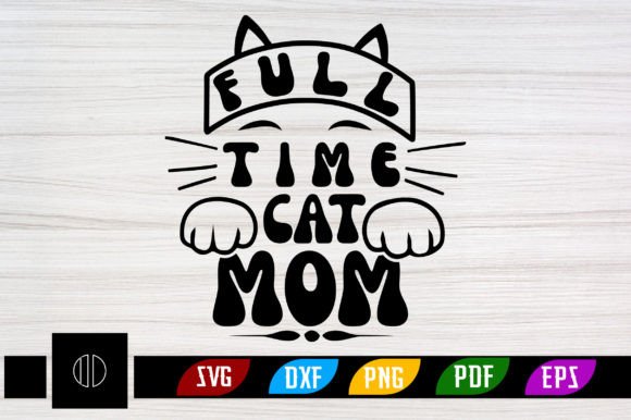 Evaluating the Full Time Cat Mom Retro Embroidery Design